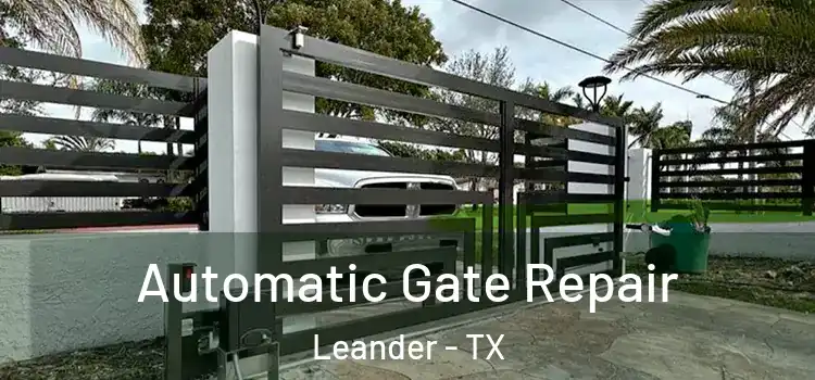 Automatic Gate Repair Leander - TX