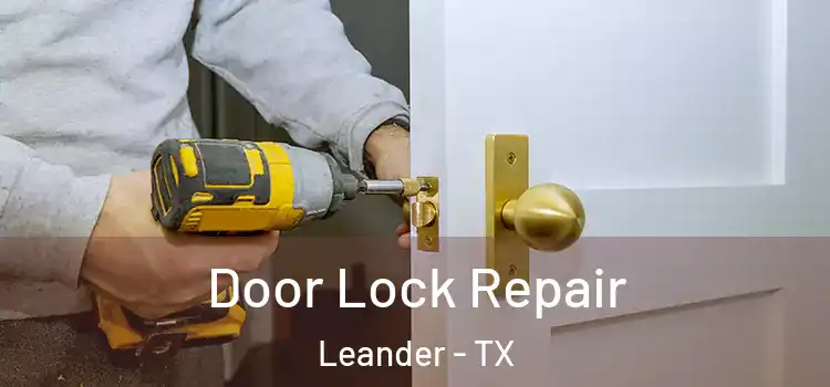 Door Lock Repair Leander - TX