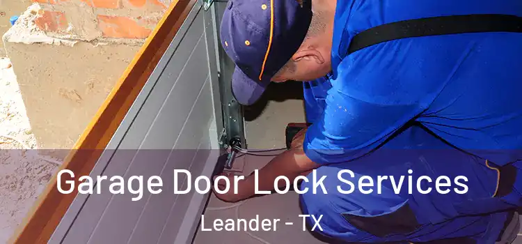 Garage Door Lock Services Leander - TX
