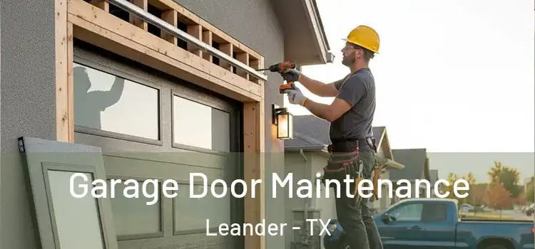 Garage Door Maintenance Leander - TX