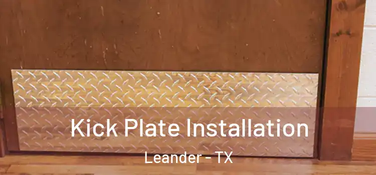 Kick Plate Installation Leander - TX